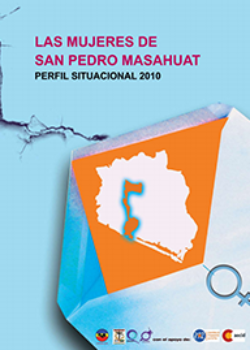 Las mujeres de San Pedro Masahuat: Perfil situacional,2010.