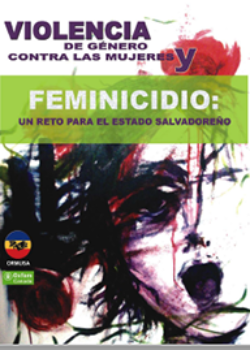 Violencia de género contra las mujeres y feminicidio: un reto para el Estado salvadoreño
