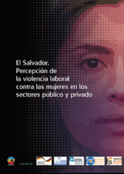 El Salvador. Percepción de la violencia laboral contra las mujeres en los sectores público y privado