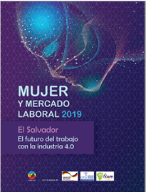 Lee más sobre el artículo Mujer y mercado laboral 2019 – El Salvador : El futuro del trabajo con la industria 4.0