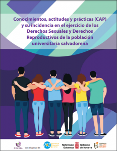 Lee más sobre el artículo Conocimientos, actitudes y prácticas (CAP) y su incidencia en el ejercicio de los Derechos Sexuales y Derechos Reproductivos de la población universitaria salvadoreña