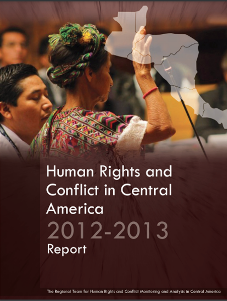 Lee más sobre el artículo Human Rights and Conflict in Central America 2012-2013 Report