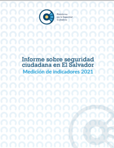 Lee más sobre el artículo Informe sobre seguridad ciudadana en El Salvador Medición de indicadores 2021