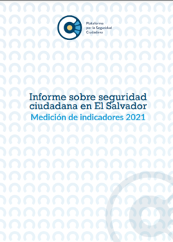 Informe sobre seguridad ciudadana en El Salvador Medición de indicadores 2021
