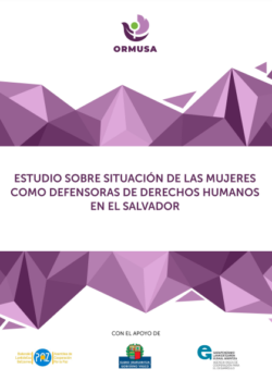 Estudio sobre situación actual de las mujeres como defensoras de derechos humanos en El Salvador