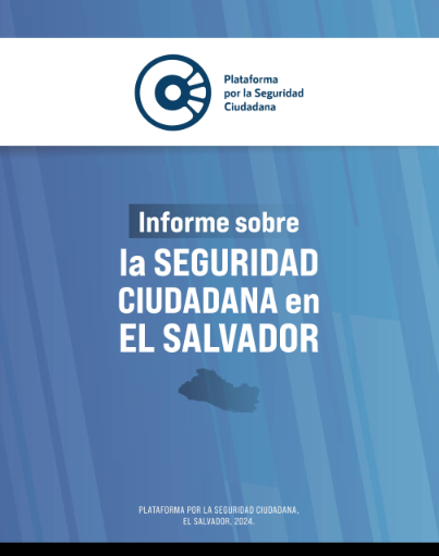 Lee más sobre el artículo Informe sobre seguridad Ciudadana en EL Salvador